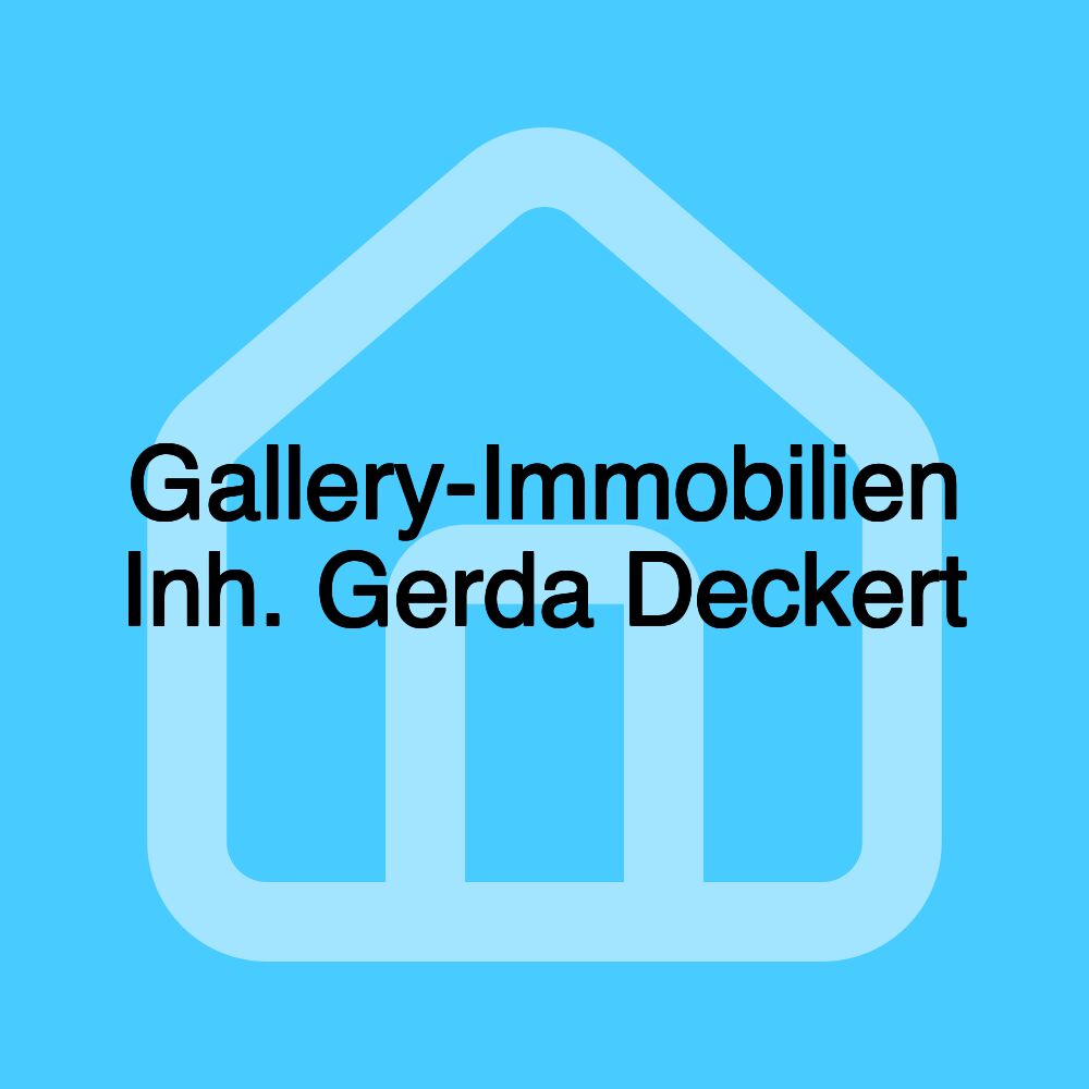 Gallery-Immobilien Inh. Gerda Deckert