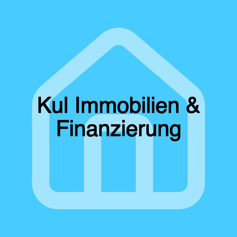 Kul Immobilien & Finanzierung