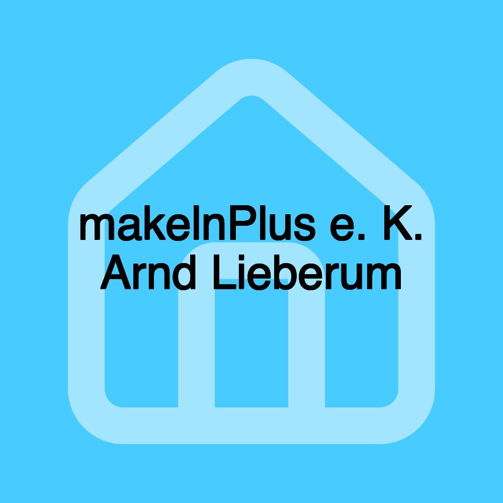 makelnPlus e. K. Arnd Lieberum