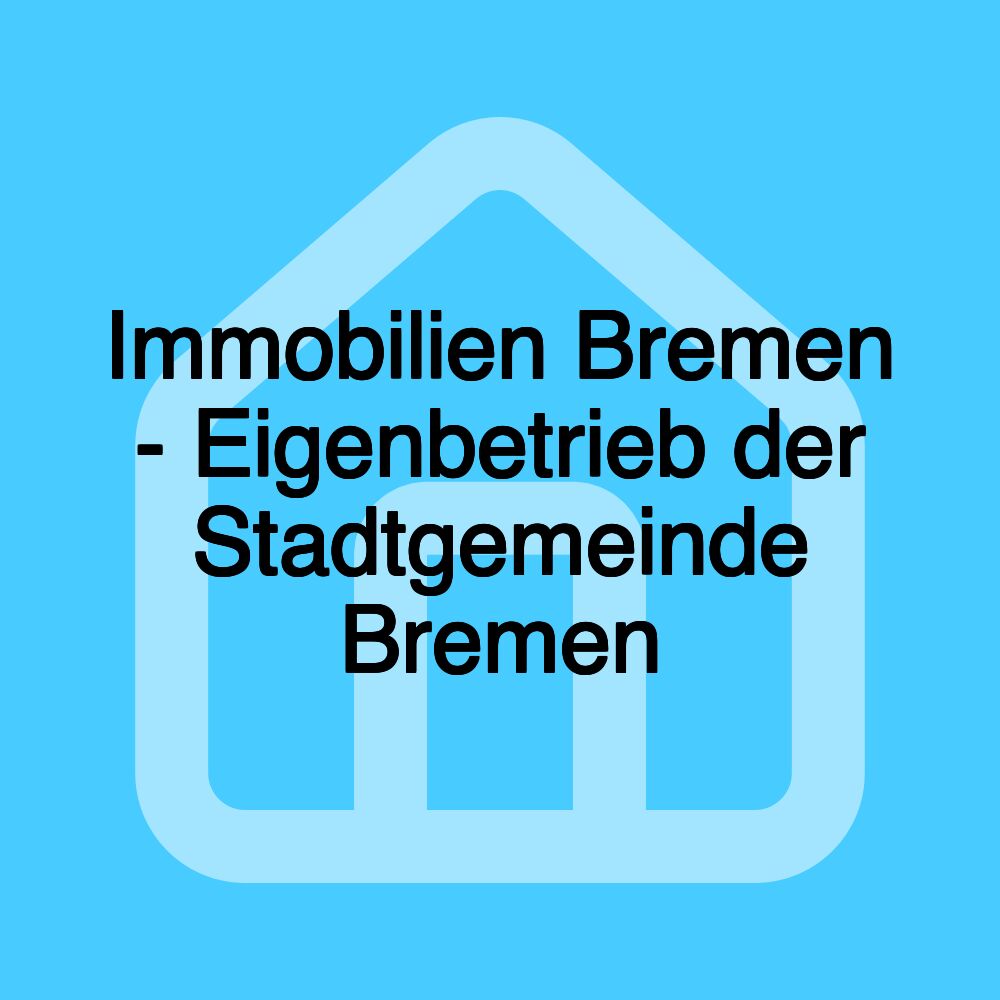 Immobilien Bremen - Eigenbetrieb der Stadtgemeinde Bremen