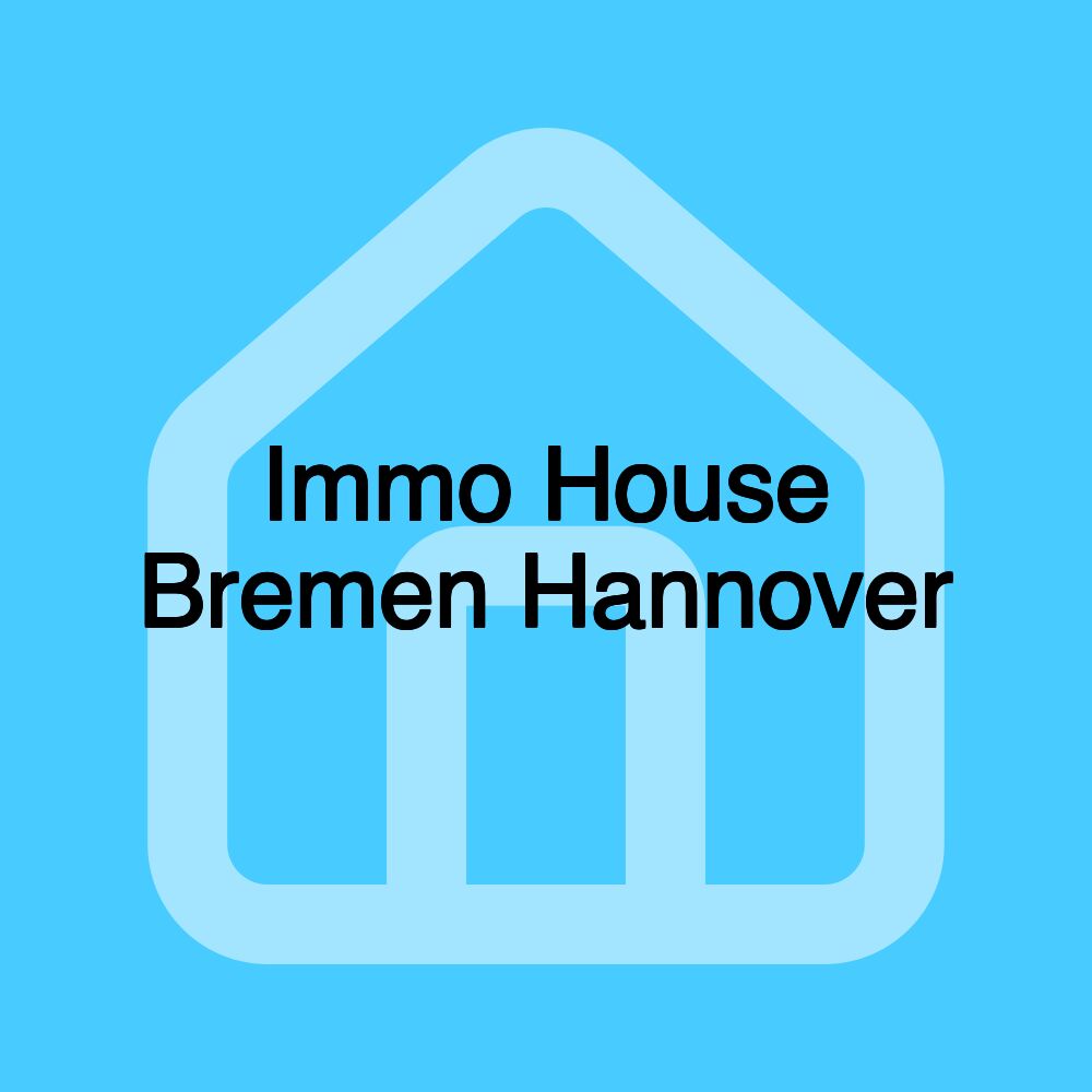 Immo House Bremen Hannover