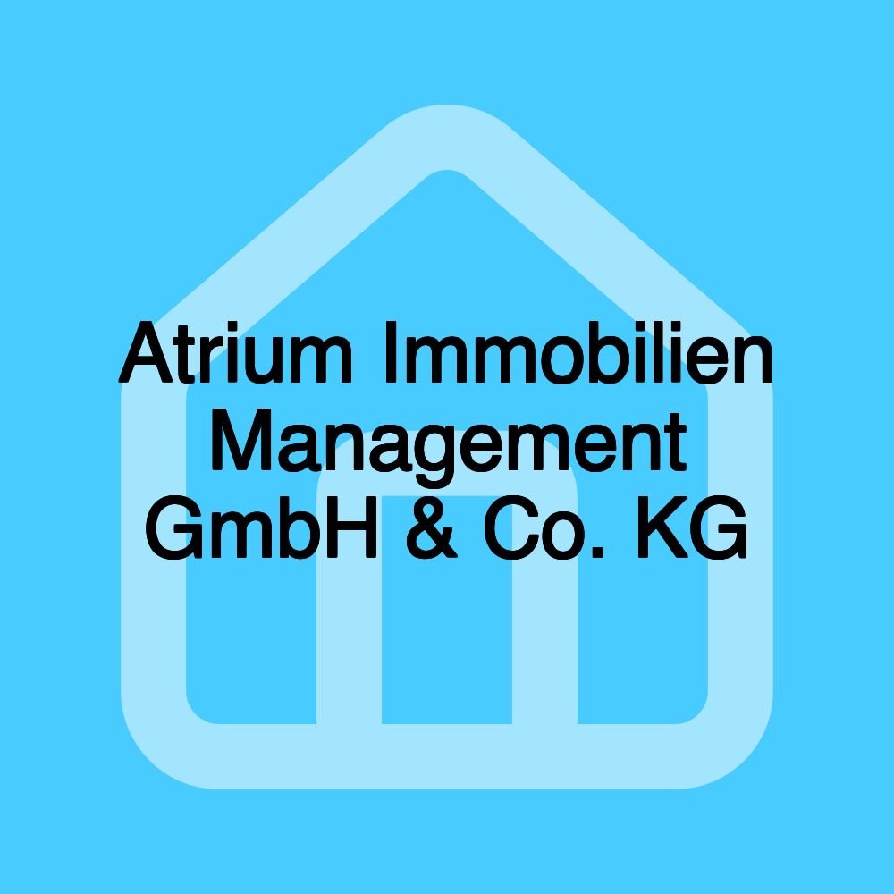 Atrium Immobilien Management GmbH & Co. KG