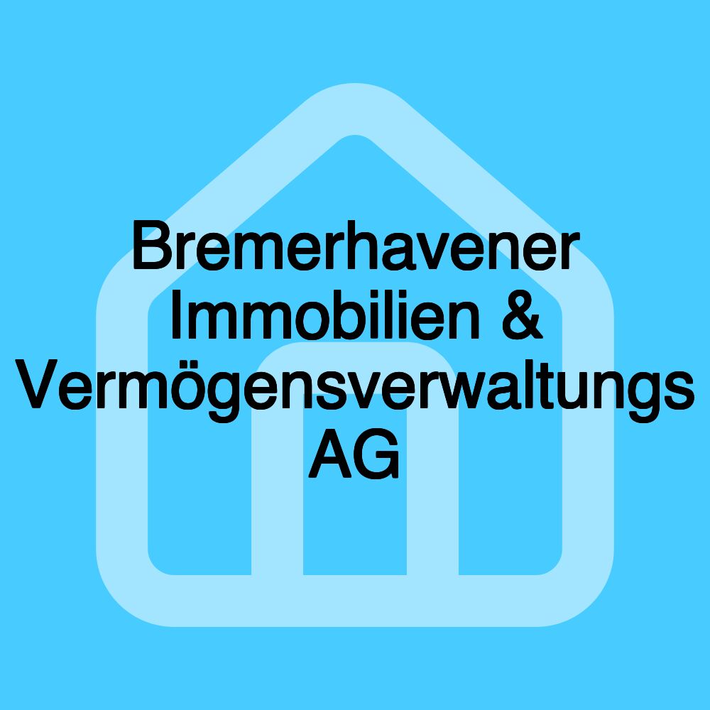 Bremerhavener Immobilien & Vermögensverwaltungs AG