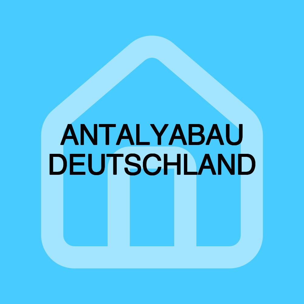 ANTALYABAU DEUTSCHLAND