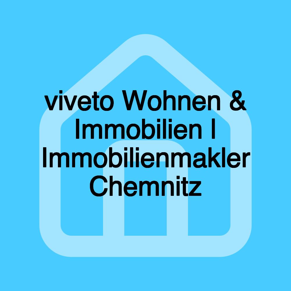 viveto Wohnen & Immobilien | Immobilienmakler Chemnitz