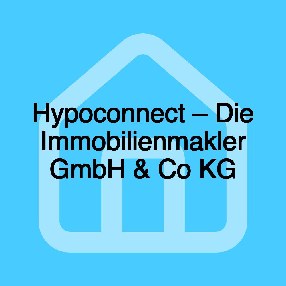 Hypoconnect – Die Immobilienmakler GmbH & Co KG