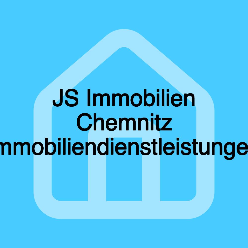 JS Immobilien Chemnitz Immobiliendienstleistungen