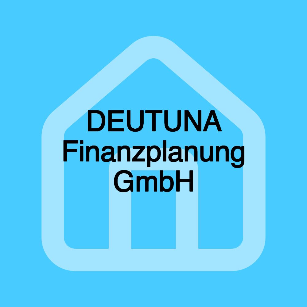 DEUTUNA Finanzplanung GmbH