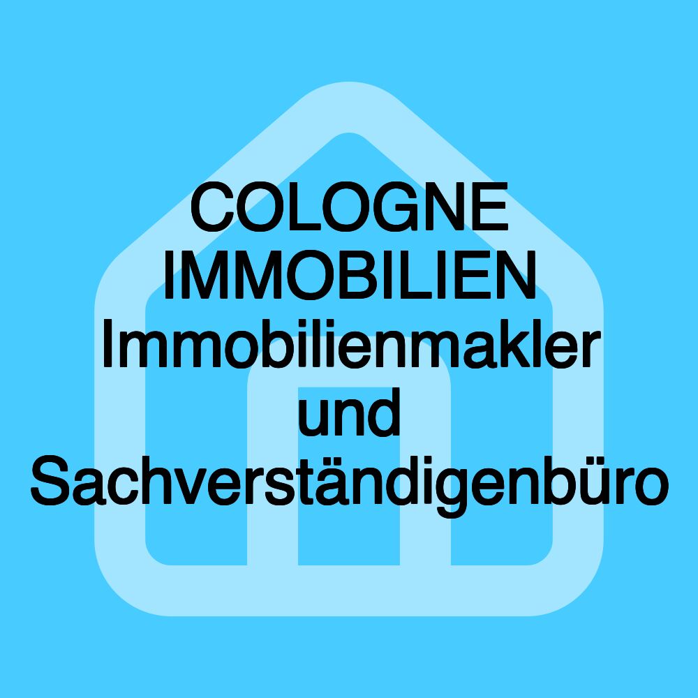 ​​COLOGNE IMMOBILIEN Immobilienmakler und Sachverständigenbüro