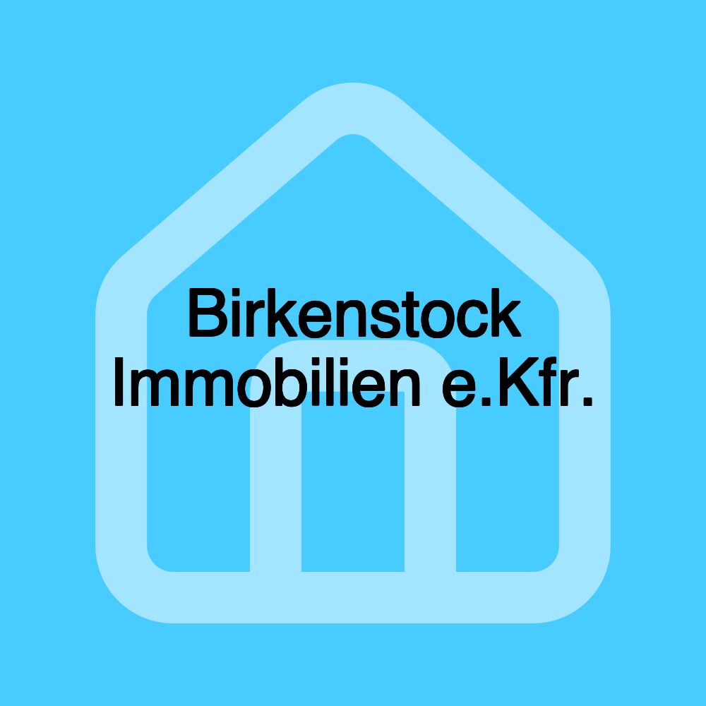 Birkenstock Immobilien e.Kfr.