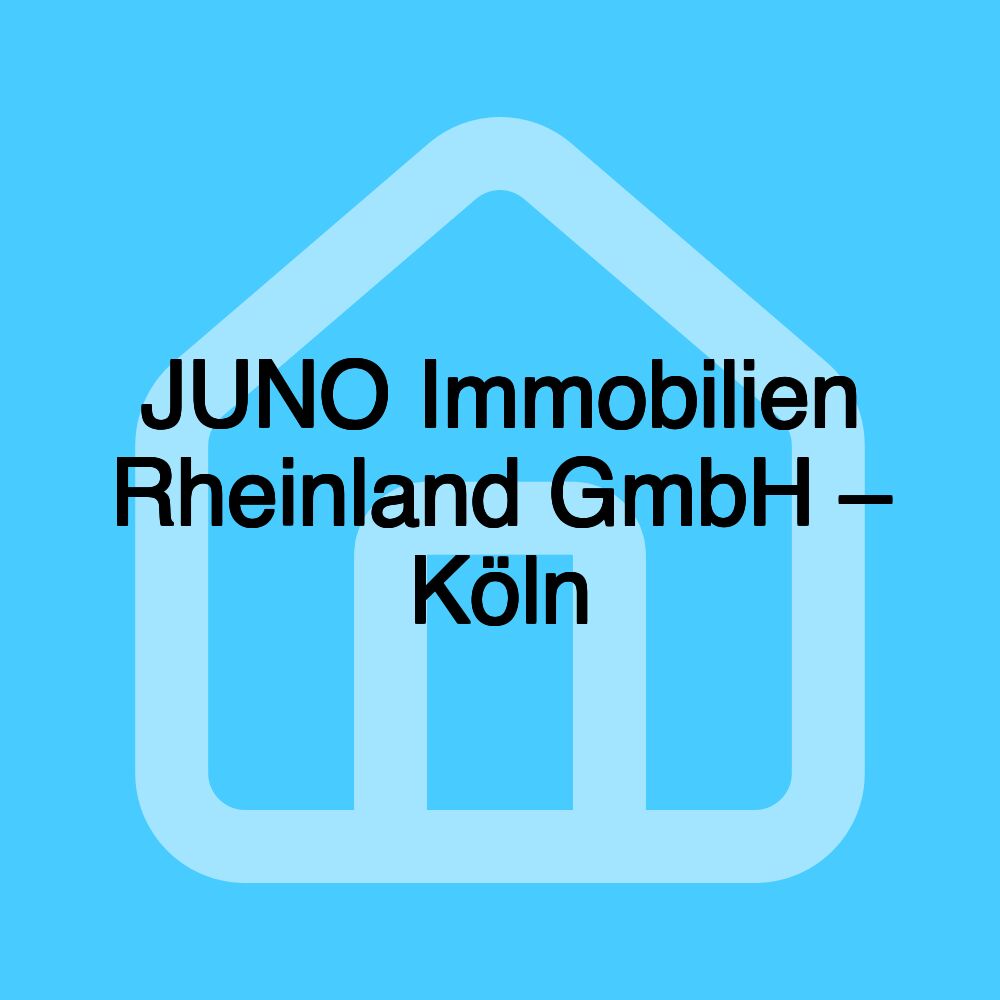 JUNO Immobilien Rheinland GmbH – Köln