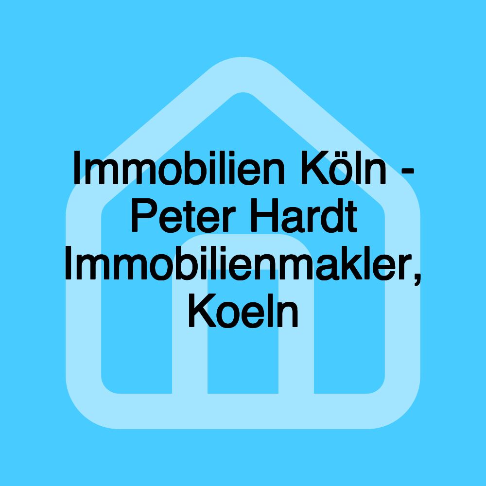 Immobilien Köln - Peter Hardt Immobilienmakler, Koeln