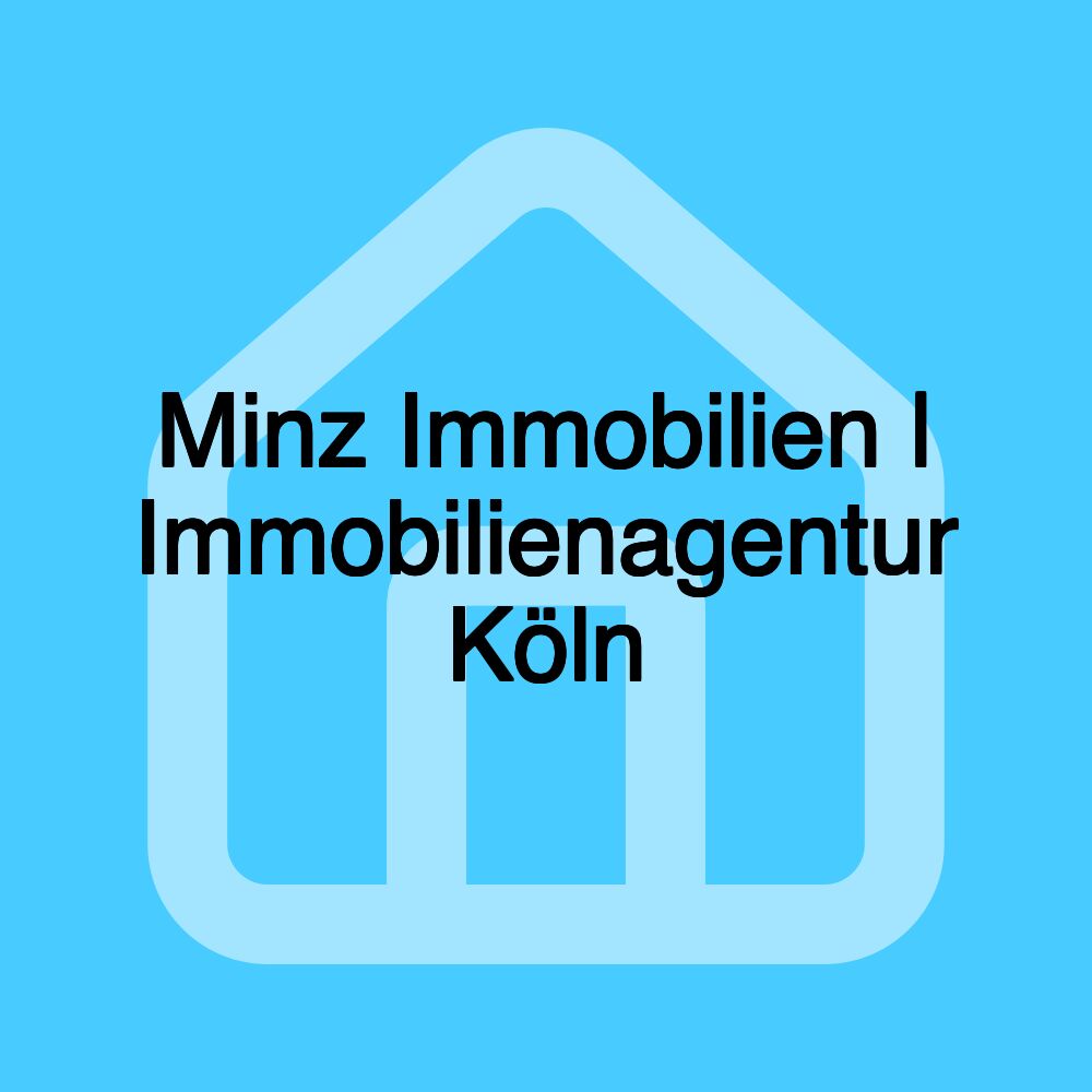 Minz Immobilien | Immobilienagentur Köln