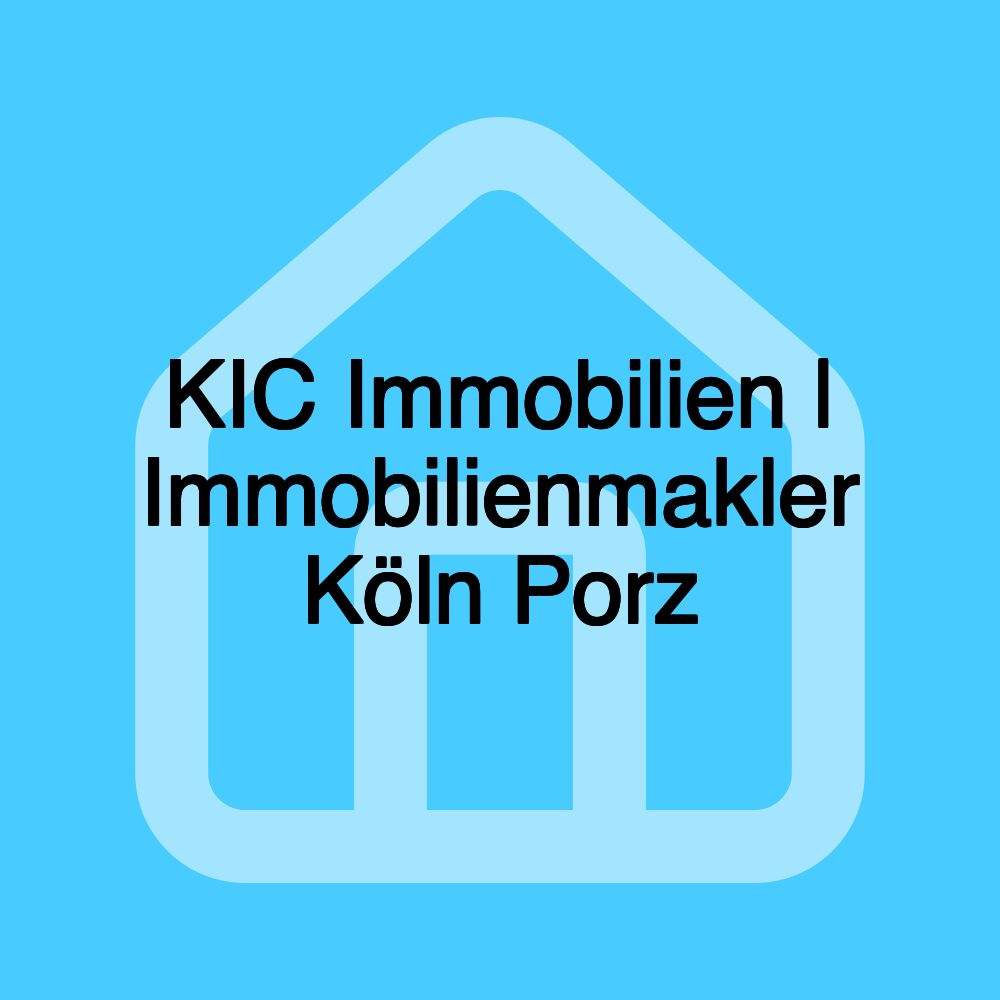 KIC Immobilien | Immobilienmakler Köln Porz