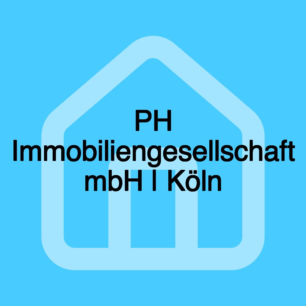 PH Immobiliengesellschaft mbH | Köln