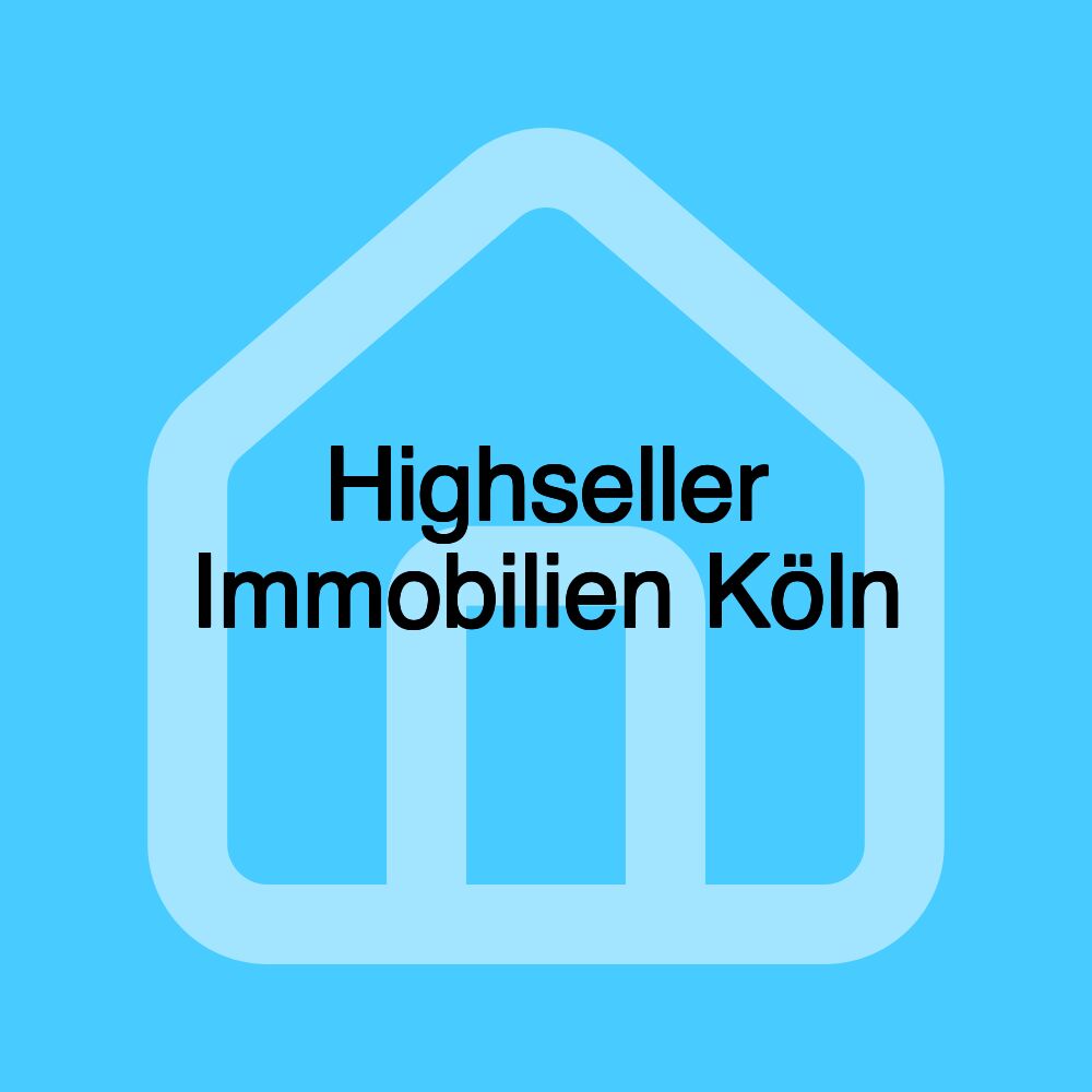 Highseller Immobilien Köln