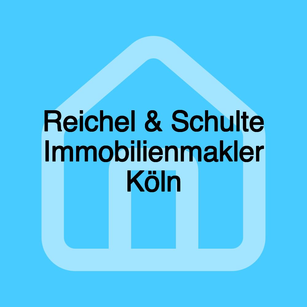 Reichel & Schulte Immobilienmakler Köln