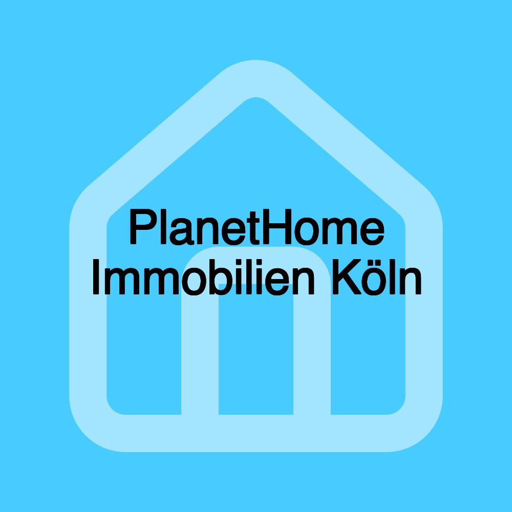 PlanetHome Immobilien Köln