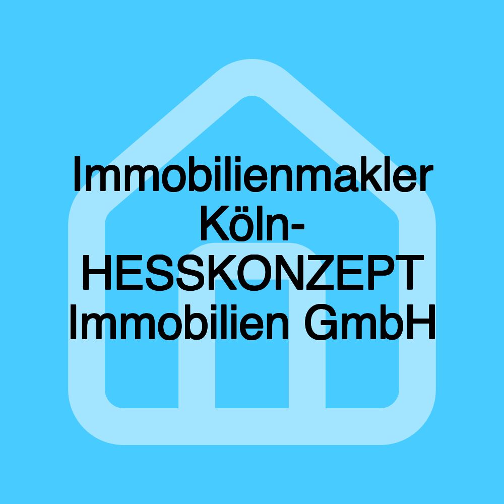 Immobilienmakler Köln- HESSKONZEPT Immobilien GmbH