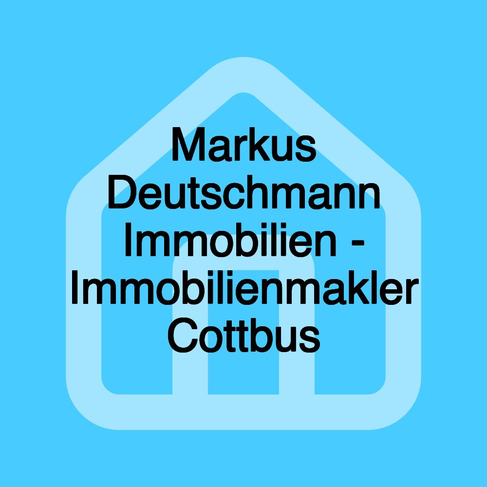 Markus Deutschmann Immobilien - Immobilienmakler Cottbus