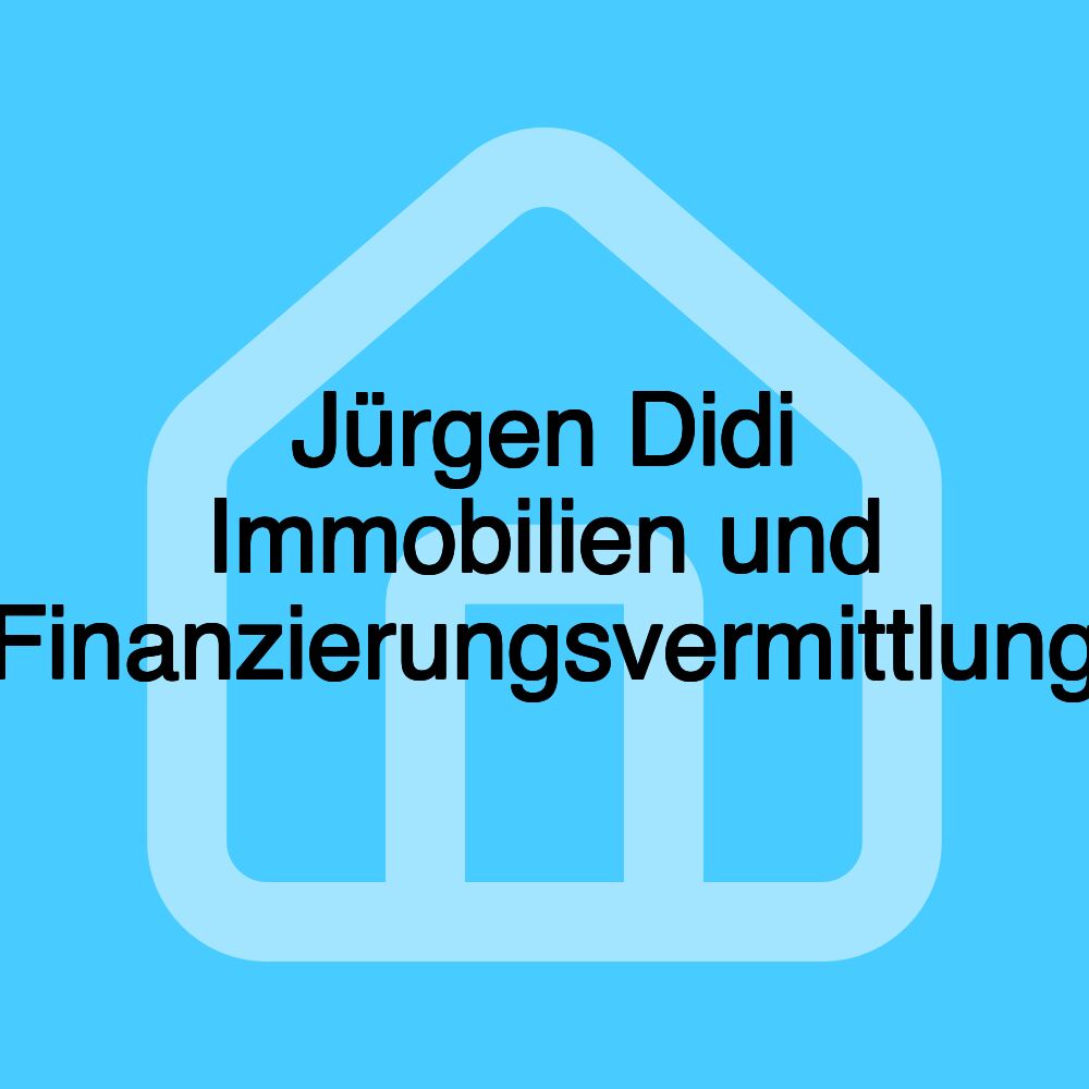 Jürgen Didi Immobilien und Finanzierungsvermittlung