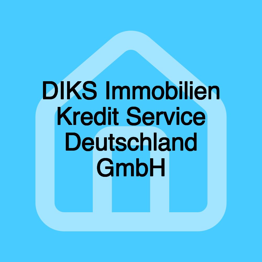 DIKS Immobilien Kredit Service Deutschland GmbH