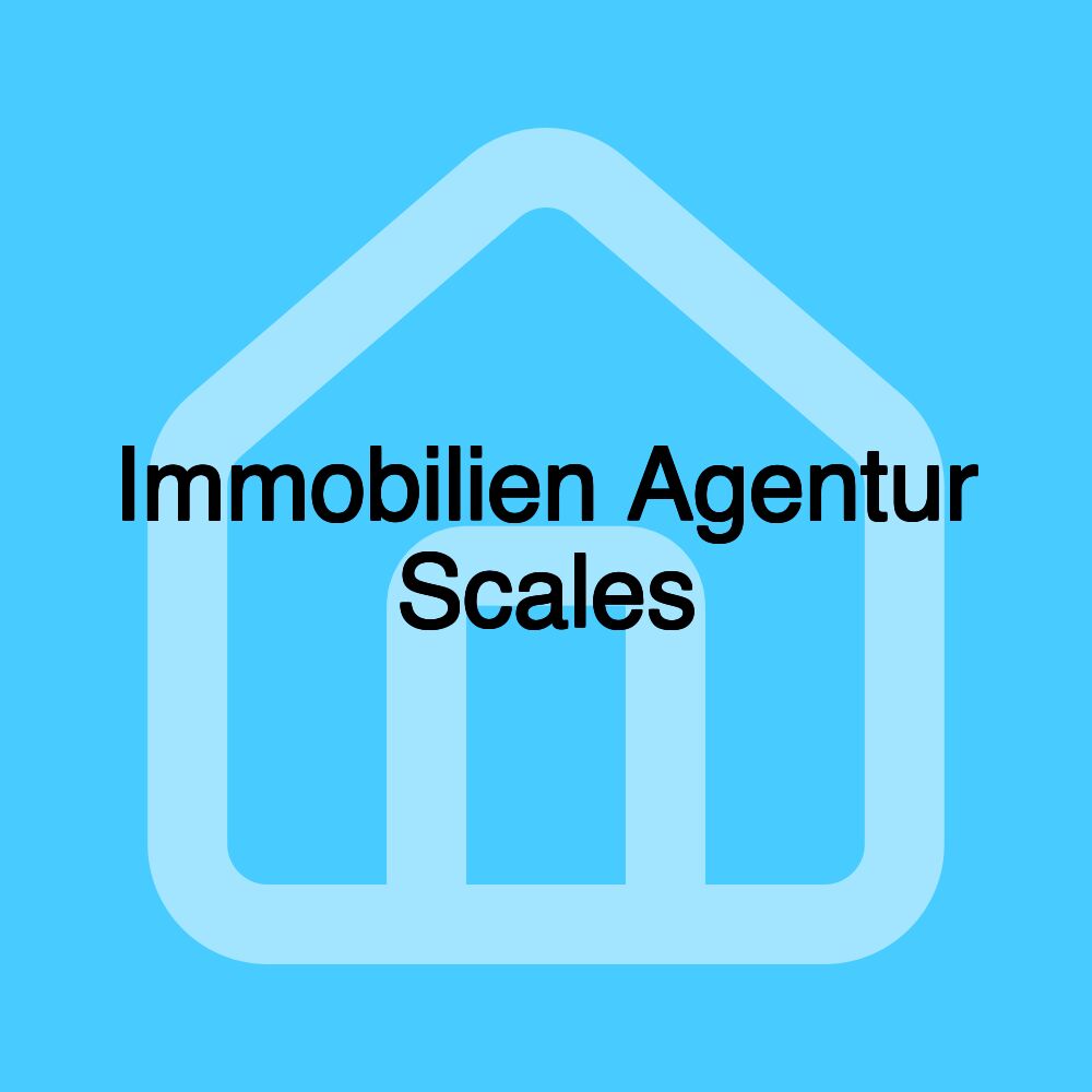 Immobilien Agentur Scales