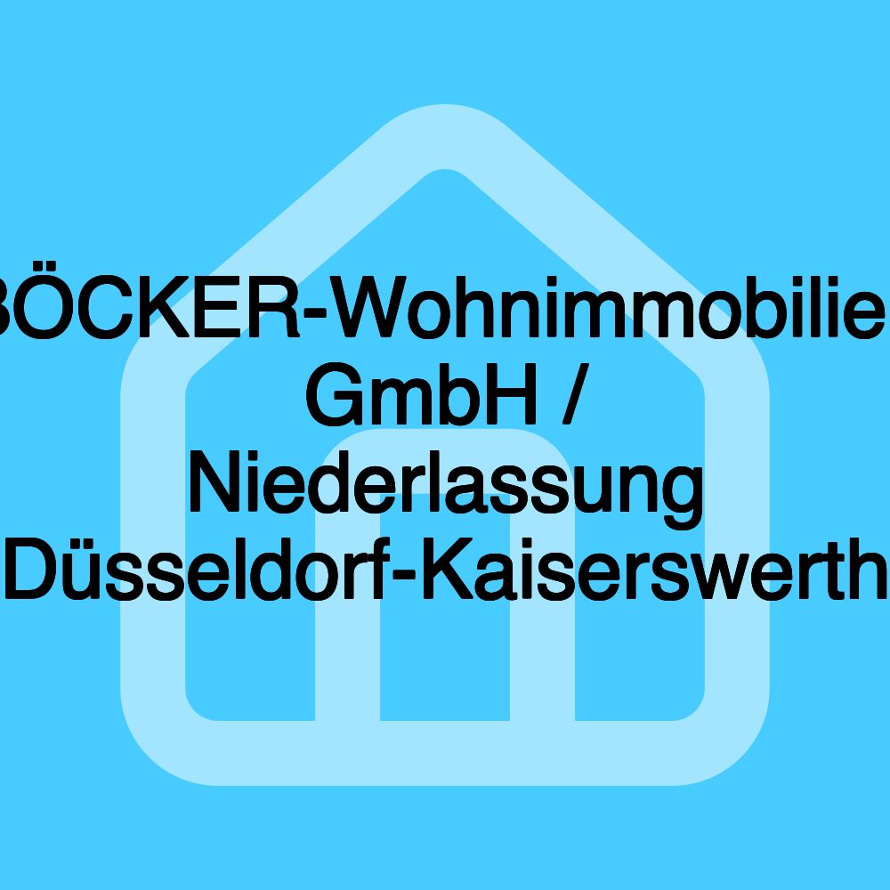 BÖCKER-Wohnimmobilien GmbH / Niederlassung Düsseldorf-Kaiserswerth