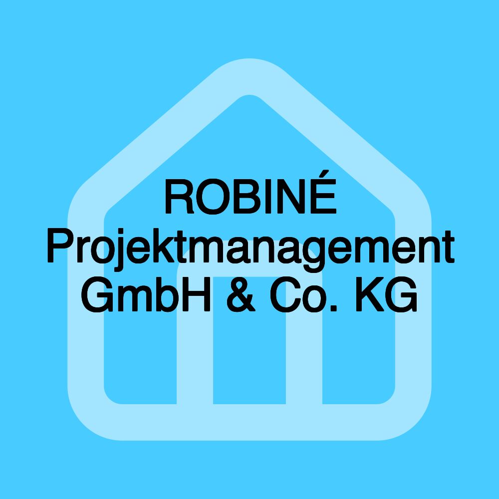 ROBINÉ Projektmanagement GmbH & Co. KG