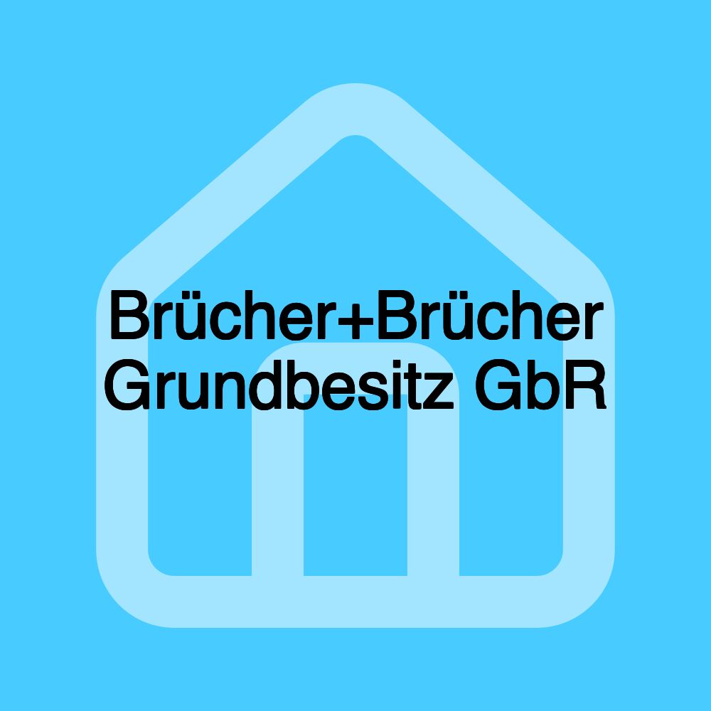 Brücher+Brücher Grundbesitz GbR