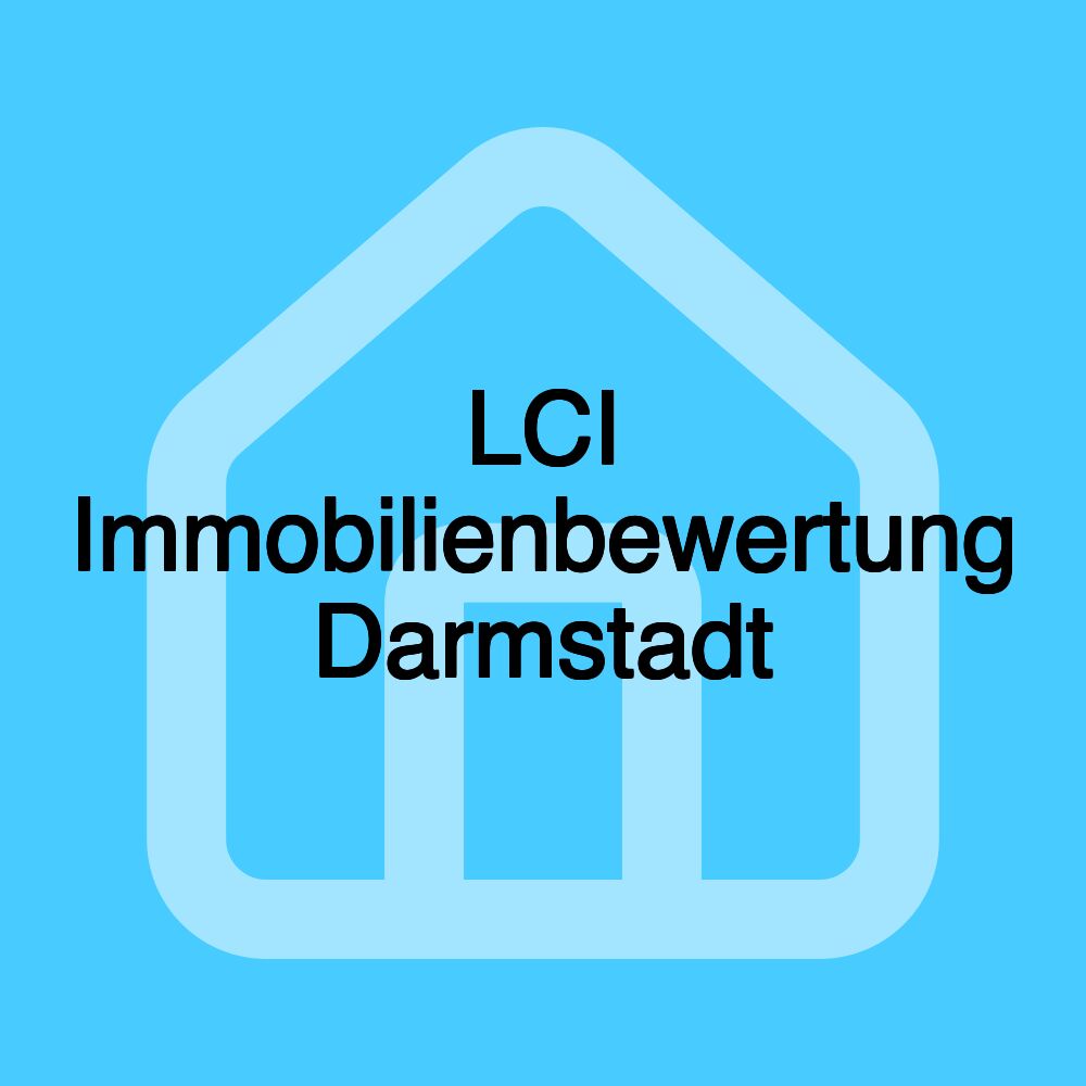 LCI Immobilienbewertung Darmstadt