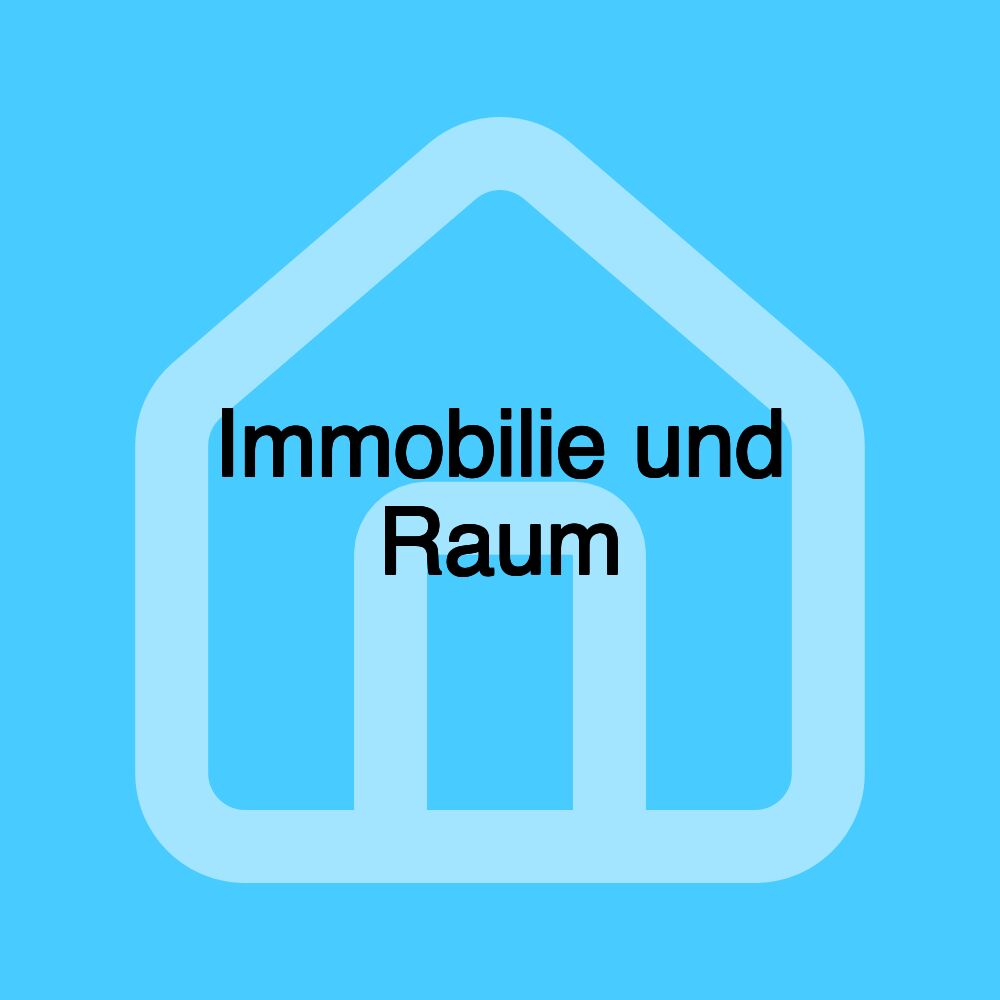 Immobilie und Raum