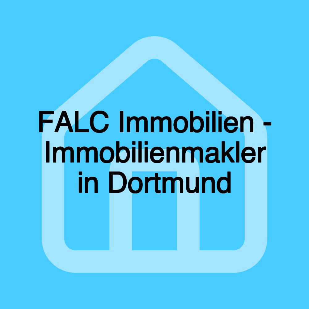 FALC Immobilien - Immobilienmakler in Dortmund