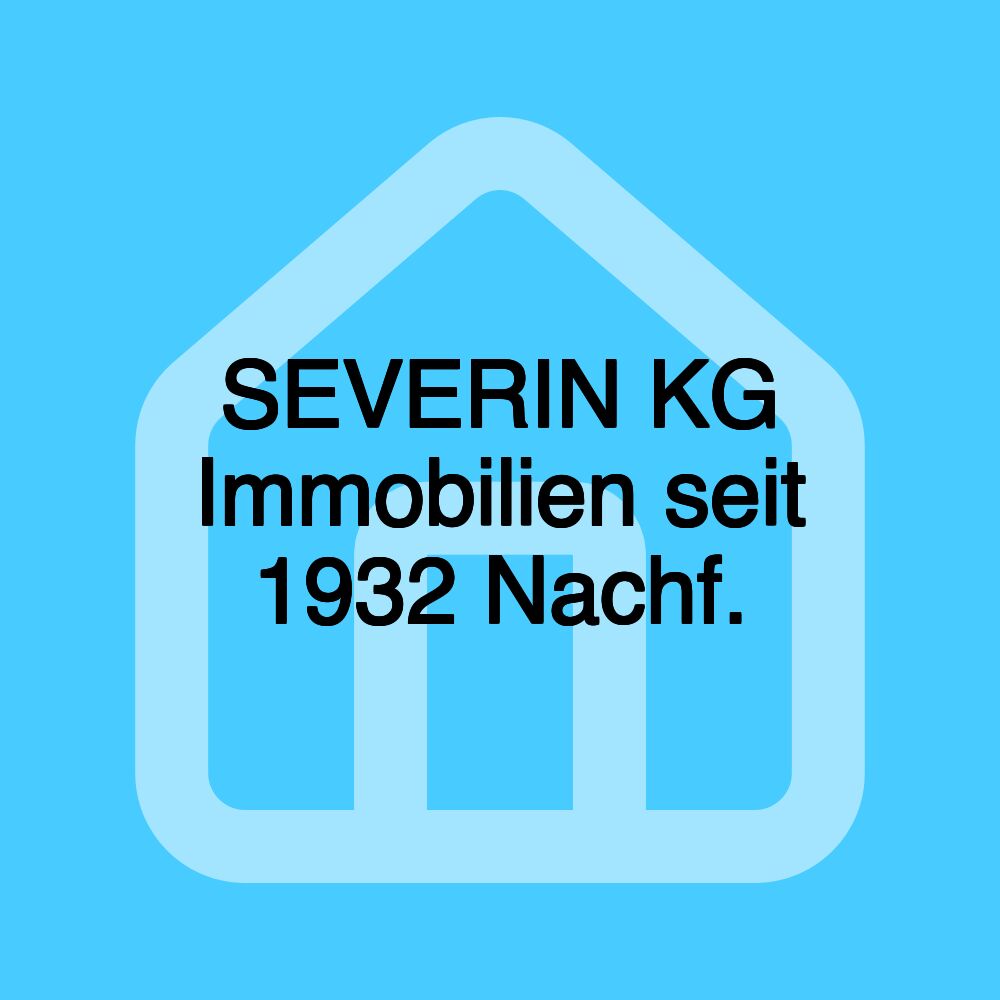 SEVERIN KG Immobilien seit 1932 Nachf.