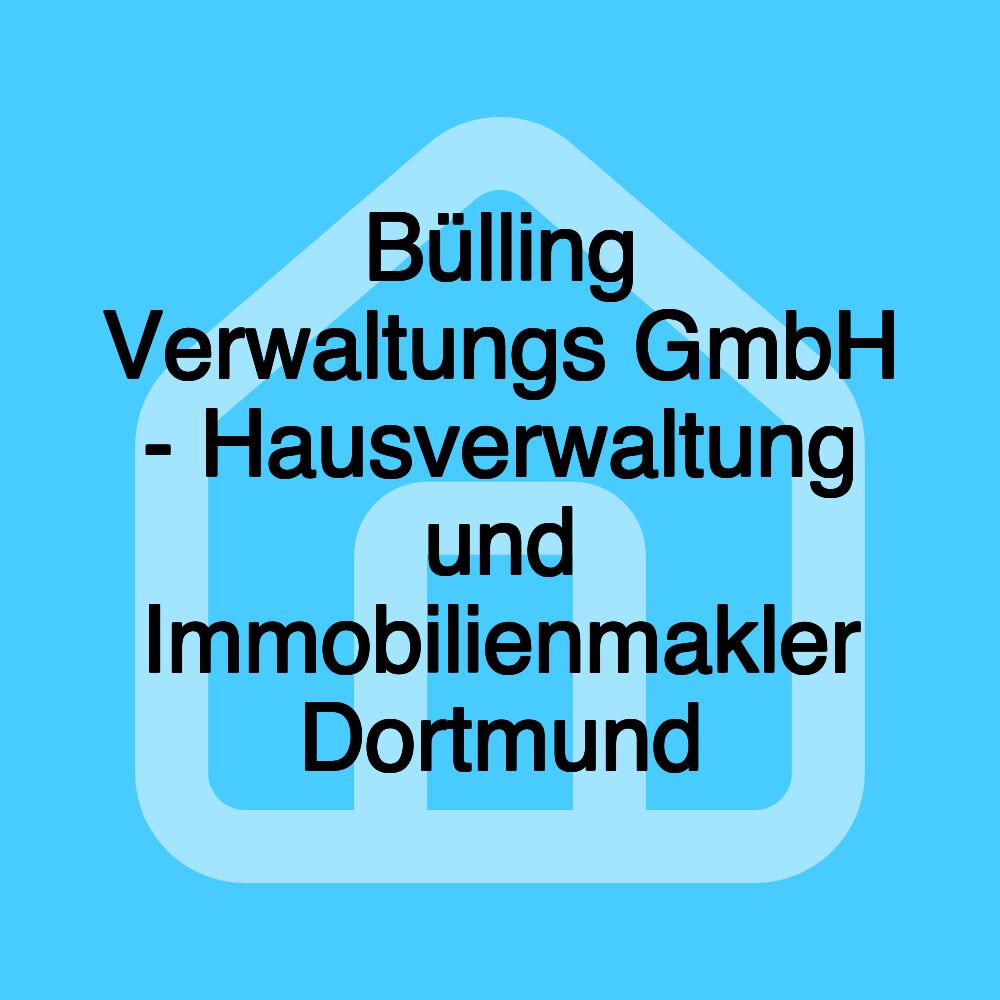 Bülling Verwaltungs GmbH - Hausverwaltung und Immobilienmakler Dortmund