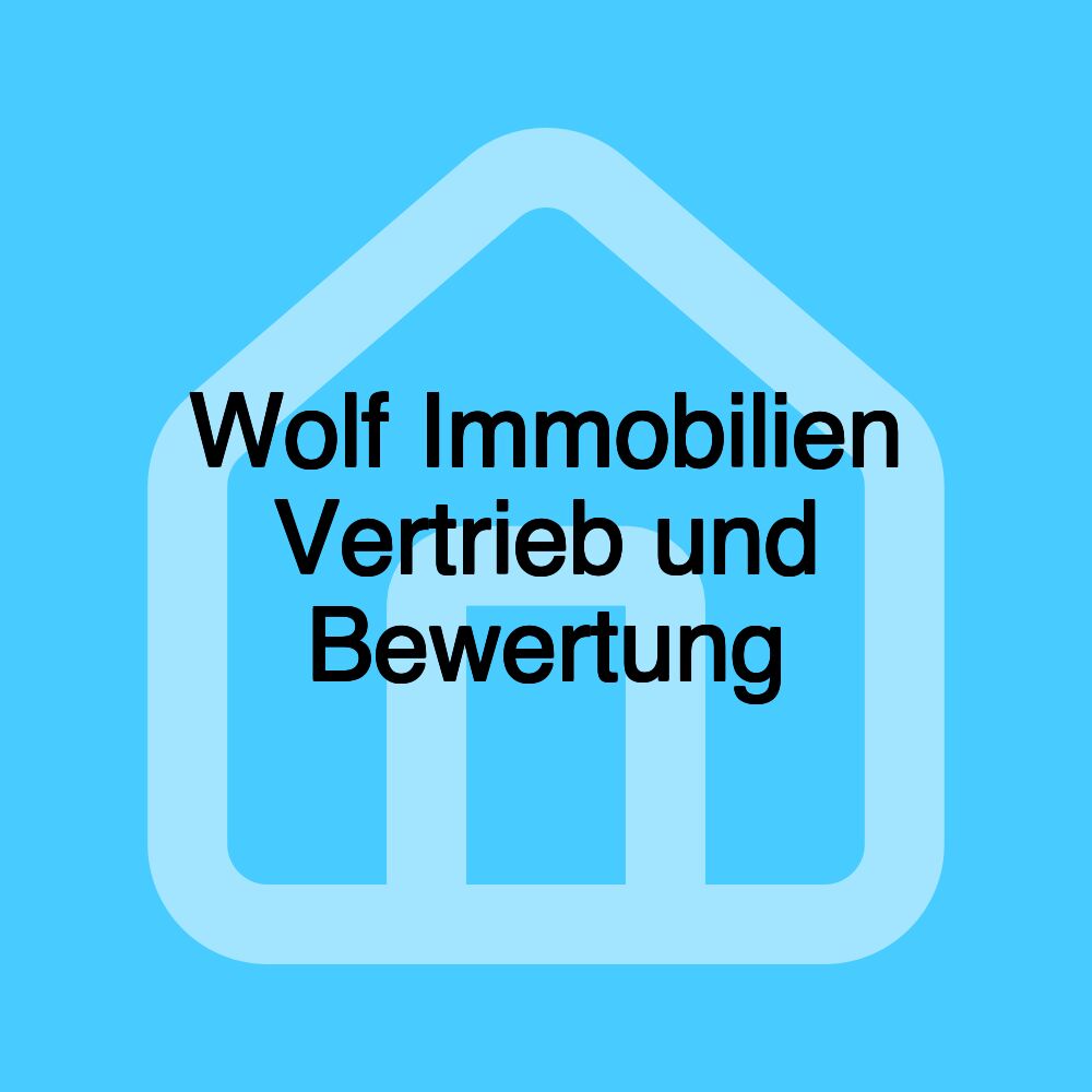 Wolf Immobilien Vertrieb und Bewertung