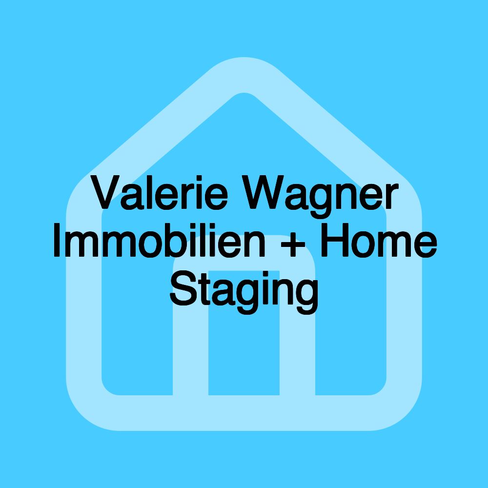 Valerie Wagner Immobilien + Home Staging