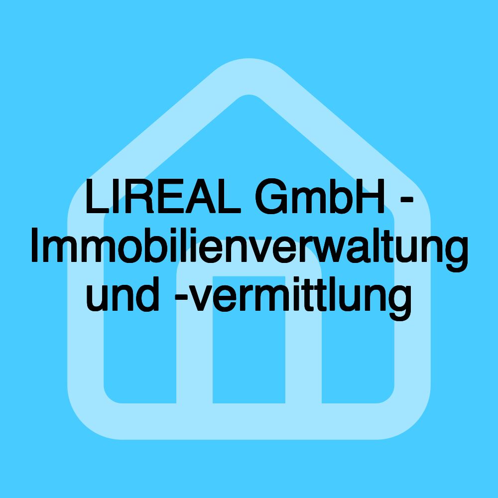 LIREAL GmbH - Immobilienverwaltung und -vermittlung