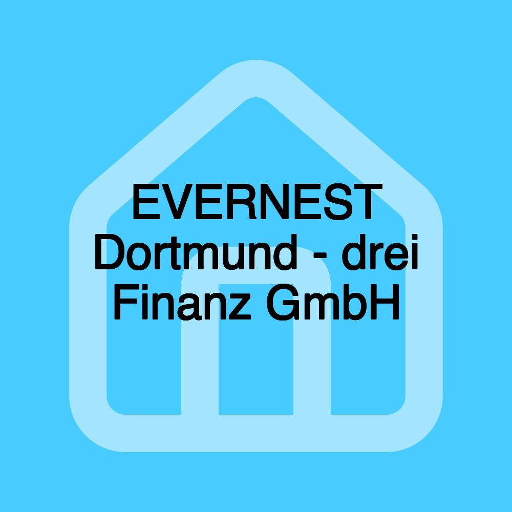 EVERNEST Dortmund - drei Finanz GmbH