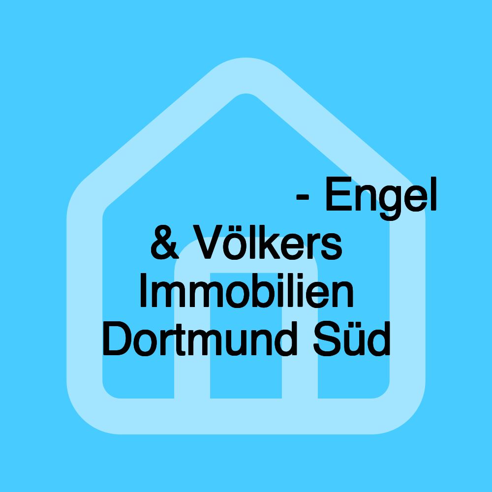 𝗜𝗠𝗠𝗢𝗕𝗜𝗟𝗜𝗘𝗡𝗠𝗔𝗞𝗟𝗘𝗥 𝗗𝗢𝗥𝗧𝗠𝗨𝗡𝗗 - Engel & Völkers Immobilien Dortmund Süd