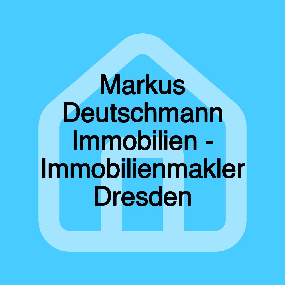 Markus Deutschmann Immobilien - Immobilienmakler Dresden