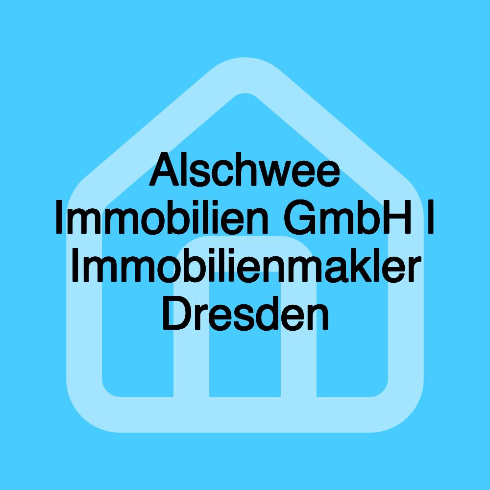 Alschwee Immobilien GmbH | Immobilienmakler Dresden