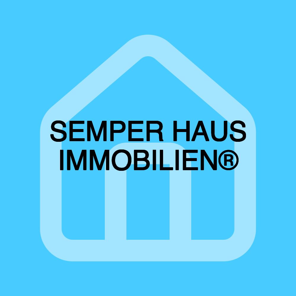 SEMPER HAUS IMMOBILIEN®