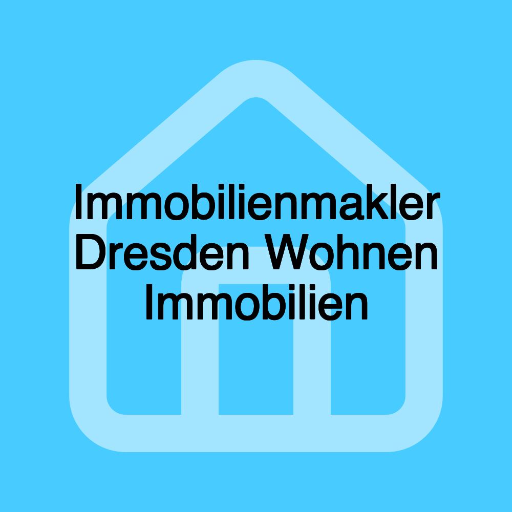 Immobilienmakler Dresden Wohnen Immobilien