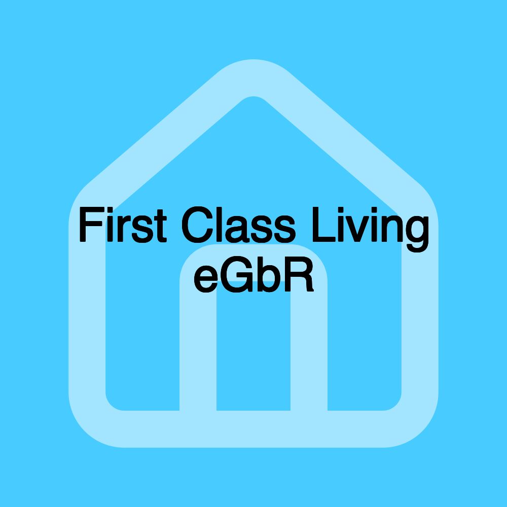 First Class Living eGbR