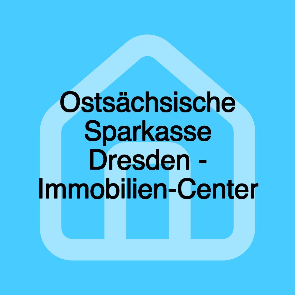 Ostsächsische Sparkasse Dresden - Immobilien-Center