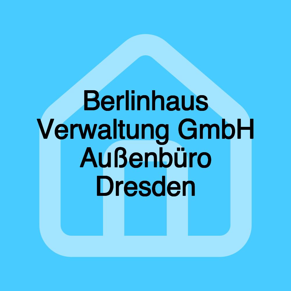 Berlinhaus Verwaltung GmbH Außenbüro Dresden