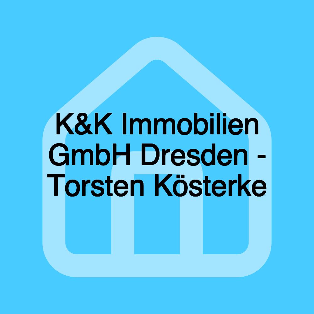 K&K Immobilien GmbH Dresden - Torsten Kösterke