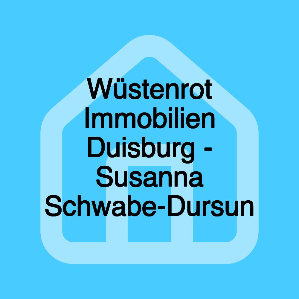 Wüstenrot Immobilien Duisburg - Susanna Schwabe-Dursun