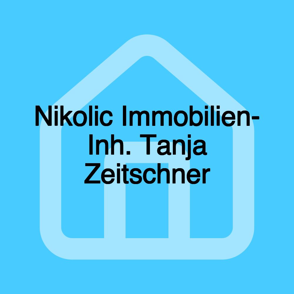 Nikolic Immobilien- Inh. Tanja Zeitschner